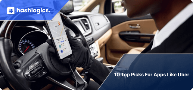 10 Top Picks For Apps Like Uber