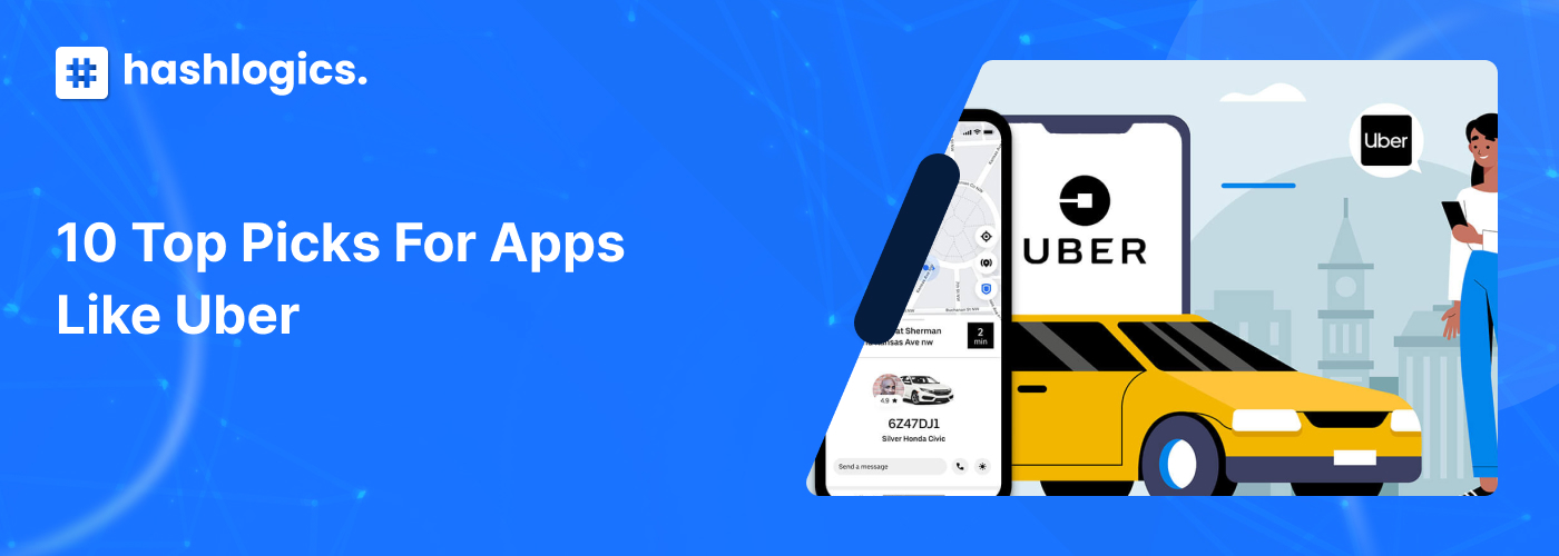 10 Top Picks for Apps Like Uber Hashlogics